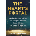 The Heart's Portal: Awakening God Within to Navigate Beyond Great Divide, Into New Earth - Paperback