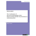 The Combination of Electroencephalography (EEG) Hyperscanning and EEG Neurofeedback in Social Interaction - Paperback