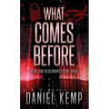 What Comes Before - Hardcover