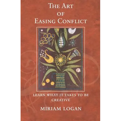 The Art of Easing Conflict: Learn what it takes to be creative - Paperback
