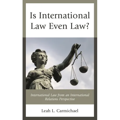 Is International Law Even Law?: International Law from an International Relations Perspective - Paperback
