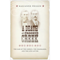 A Death at Crooked Creek: The Case of the Cowboy, the Cigarmaker, and the Love Letter - Hardcover