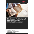 Music as a Facilitator of Learning in Early Childhood Education - Paperback