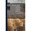 Goal Setting and Self-directed Behavior Change - Hardcover