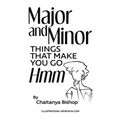 Major and Minor Things That Make You Go Hmm - Paperback