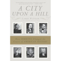 A City Upon a Hill: How Sermons Changed the Course of American History - Paperback