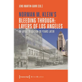 Norman M. Klein's »Bleeding Through: Layers of Los Angeles«: An Updated Edition 20 Years Later - Paperback