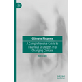 Climate Finance: A Comprehensive Guide to Financial Strategies in a Changing Climate - Hardcover