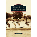 White Rock Lake Revisited - Hardcover