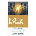 No Time to Waste: Microbehaviors: Leveraging the Little Things to Become a Better Leader - Paperback