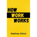 How Work Works - 2nd Edition - Paperback