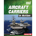 Aircraft Carriers in Action - Library Binding
