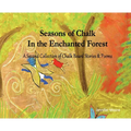 Seasons of Chalk In the Enchanted Forest: A Second Collection of Chalk Board Stories & Poems - Hardcover