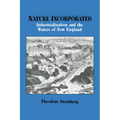 Nature Incorporated: Industrialization and the Waters of New England - Paperback