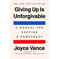 Giving Up Is Unforgivable: A Manual for Keeping a Democracy - Hardcover