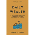 Daily Wealth: 21 Life-Changing Meditations on Personal Finance Management and Investing - Paperback