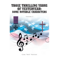 Those Thrilling Yarns of Yesteryear: Some Notable Characters: Volume 3 - Paperback