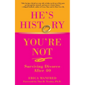 He's History, You're Not: Surviving Divorce After 40 - Paperback