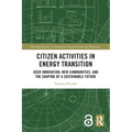 Citizen Activities in Energy Transition: User Innovation, New Communities, and the Shaping of a Sustainable Future - Paperback