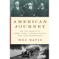 American Journey: On the Road with Henry Ford, Thomas Edison, and John Burroughs - Hardcover