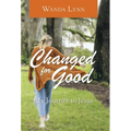 Changed for Good: My Journey to Jesus - Hardcover