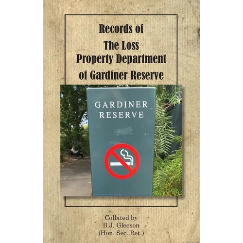 Records of The Loss Property Department of Gardiner Reserve - Paperback