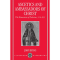 Ascetics and Ambassadors of Christ: The Monasteries of Palestine 314-631 - Paperback