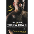 Lay Down or Throw Down: A World Champion Kickboxer's Journey - Lessons in Perseverance, Business, and Success - Hardcover