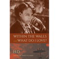 Within the Walls and What Do I Love? - Paperback