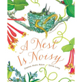 A Nest Is Noisy: (Nature Books for Kids, Children's Books Ages 3-5, Award Winning Children's Books) - Hardcover