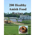 200 Healthy Amish Food Recipes - Paperback