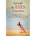 Through The Eyes of Another: A Medium's Guide to Creating Heaven on Earth by Encountering Your Life Review Now - Paperback