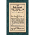 The Law-French Dictionary: Alphabetically Digested; Very Useful for All Young Students in the Common Laws of England. To Which is Added the Law-Latin - Hardcover