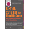 BizTalk 2013 EDI for Health Care: Hipaa-Compliant 834 (Enrollment) and 837 (Claims) Solutions - Paperback