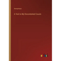 A Visit to My Discontented Cousin - Paperback