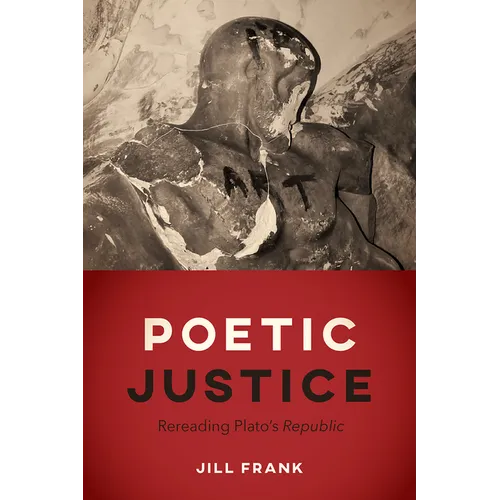 Poetic Justice: Rereading Plato's "Republic" - Paperback