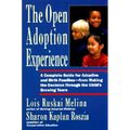 Open Adoption Experience: Complete Guide for Adoptive and Birth Families - From Making the Decision Throug - Paperback