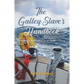The Galley Slave's Handbook: Provisioning and cooking for an Atlantic crossing - Paperback