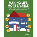 Making Life More Livable: Simple Adaptations for Living at Home after Vision Loss - Paperback