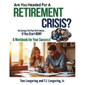 Are You Headed for a Retirement Crisis?: No Saving? No Plan? No Problem... If You Start NOW! - Paperback