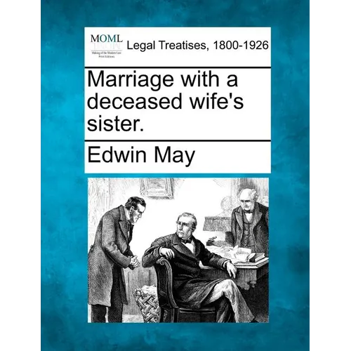 Marriage with a Deceased Wife's Sister. - Paperback