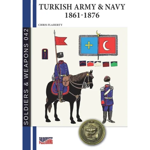 Turkish Army & Navy 1861-1876 - Paperback