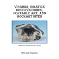 Virginia Solstice Observatories, Portable Art, and Rockart Sites - Paperback