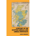 A History of the Scottish Liberals and Liberal Democrats - Paperback
