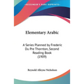Elementary Arabic: A Series Planned by Frederic Du Pre Thornton, Second Reading Book (1909) - Paperback