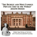 "The Richest and Most Famous Private Chef in the World" Joseph Donon: Gilded Age Dining with Florence Vanderbilt Twombly - Hardcover