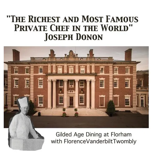 "The Richest and Most Famous Private Chef in the World" Joseph Donon: Gilded Age Dining with Florence Vanderbilt Twombly - Hardcover