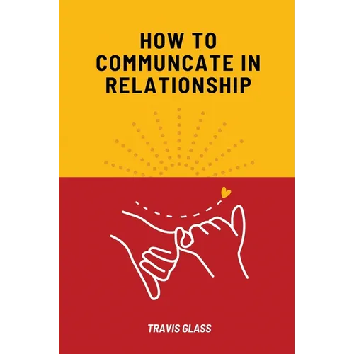 How to communicate in relataionship - Paperback