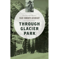 Through Glacier Park - Paperback