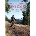 One Hundred Poems and the Brain: A Cyclist's Memoir - Hardcover